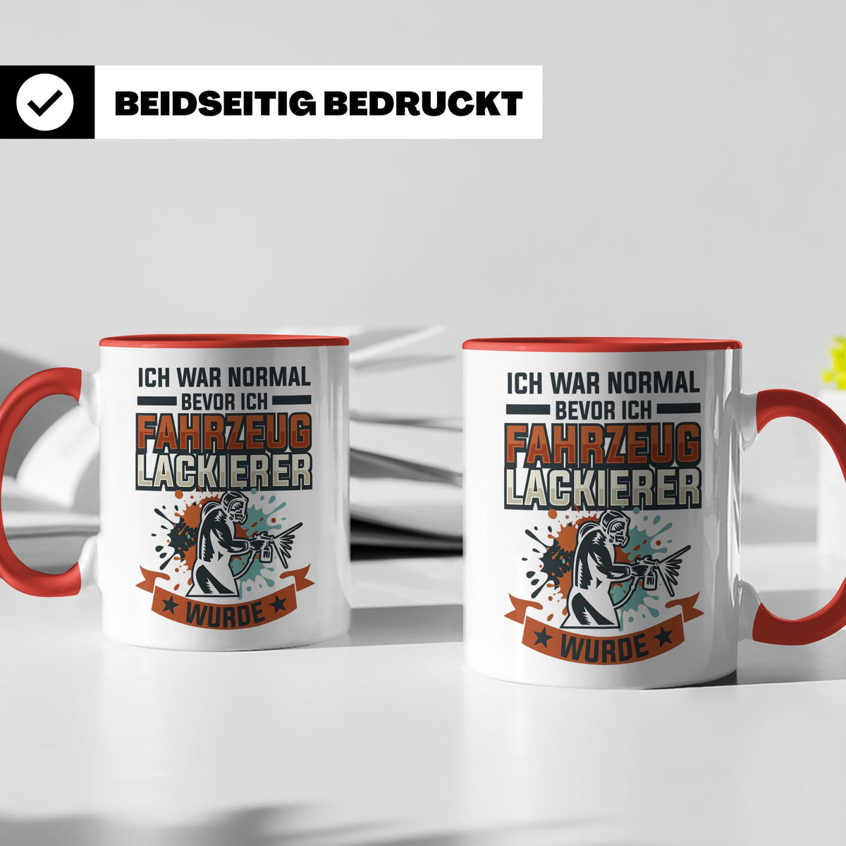 Fahrzeuglackierer Tasse mit Spruch 'Ich war normal', Geschen – Rot [farbe:rot]