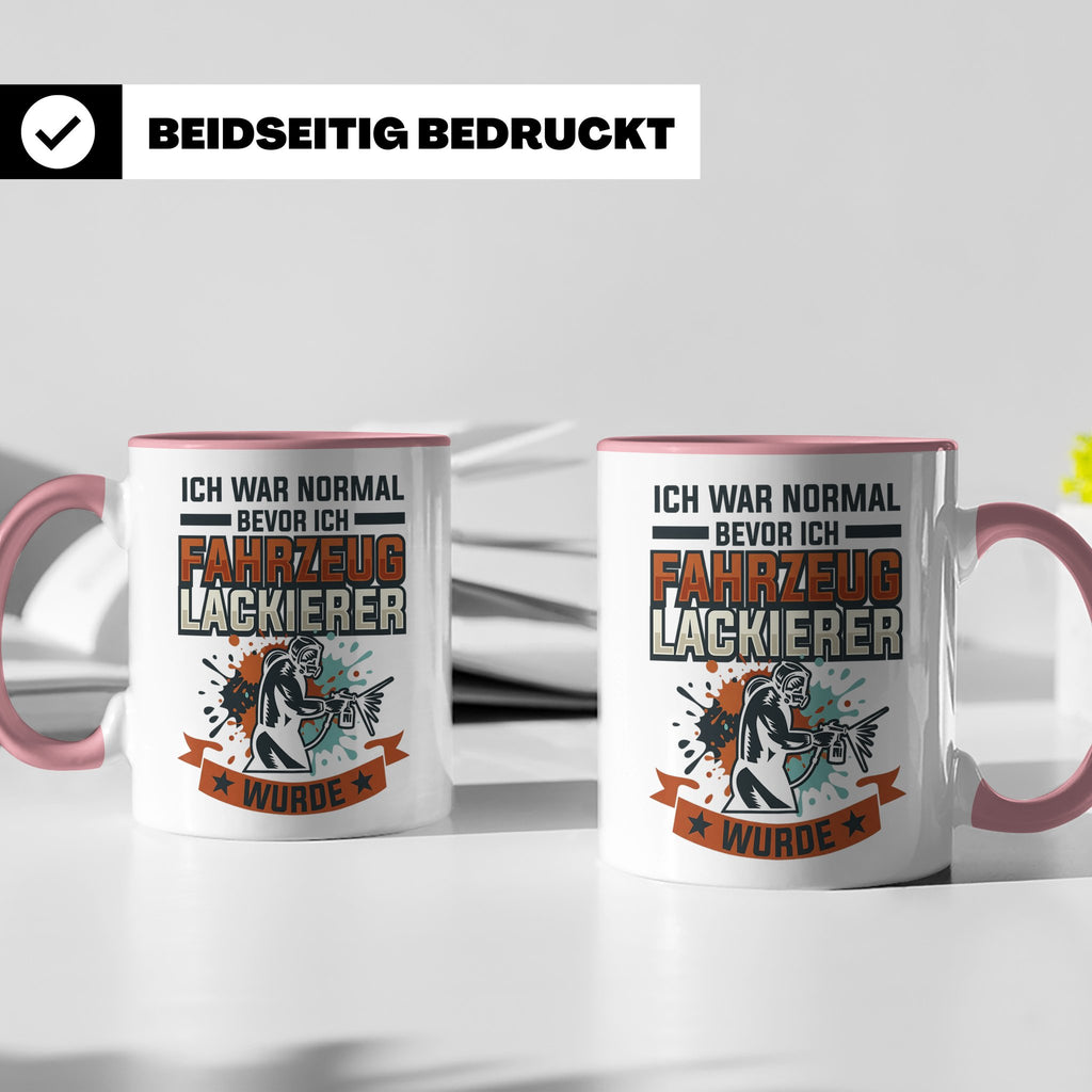 Fahrzeuglackierer Tasse mit Spruch 'Ich war normal', Geschen – Rosa [farbe:rosa]