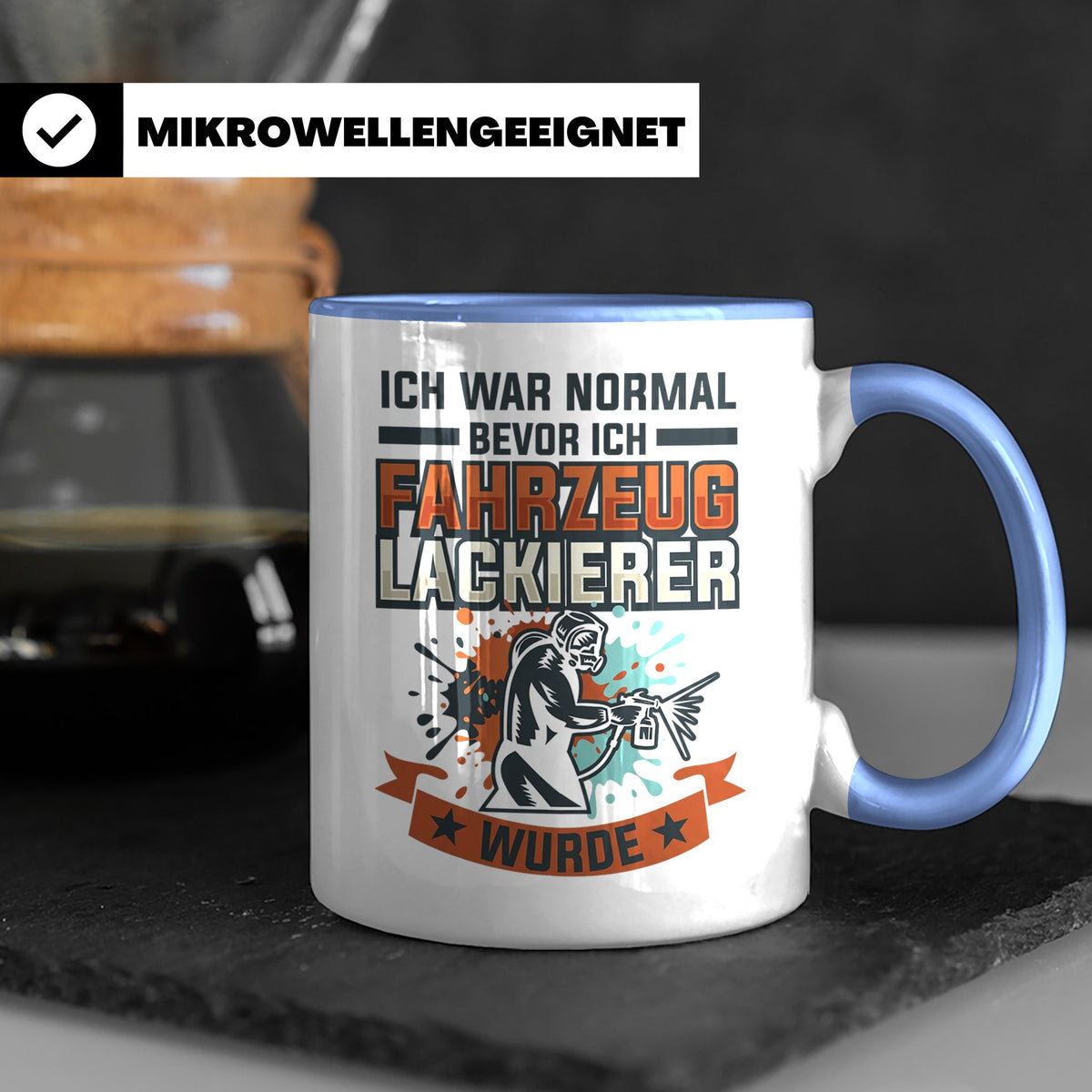 Fahrzeuglackierer Tasse mit Spruch 'Ich war normal', Geschen – Blau [farbe:blau]