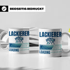 Lackierer Tasse mit Spruch Loading | Kaffeetasse für Maler,  – Weiß [farbe:weiß]
