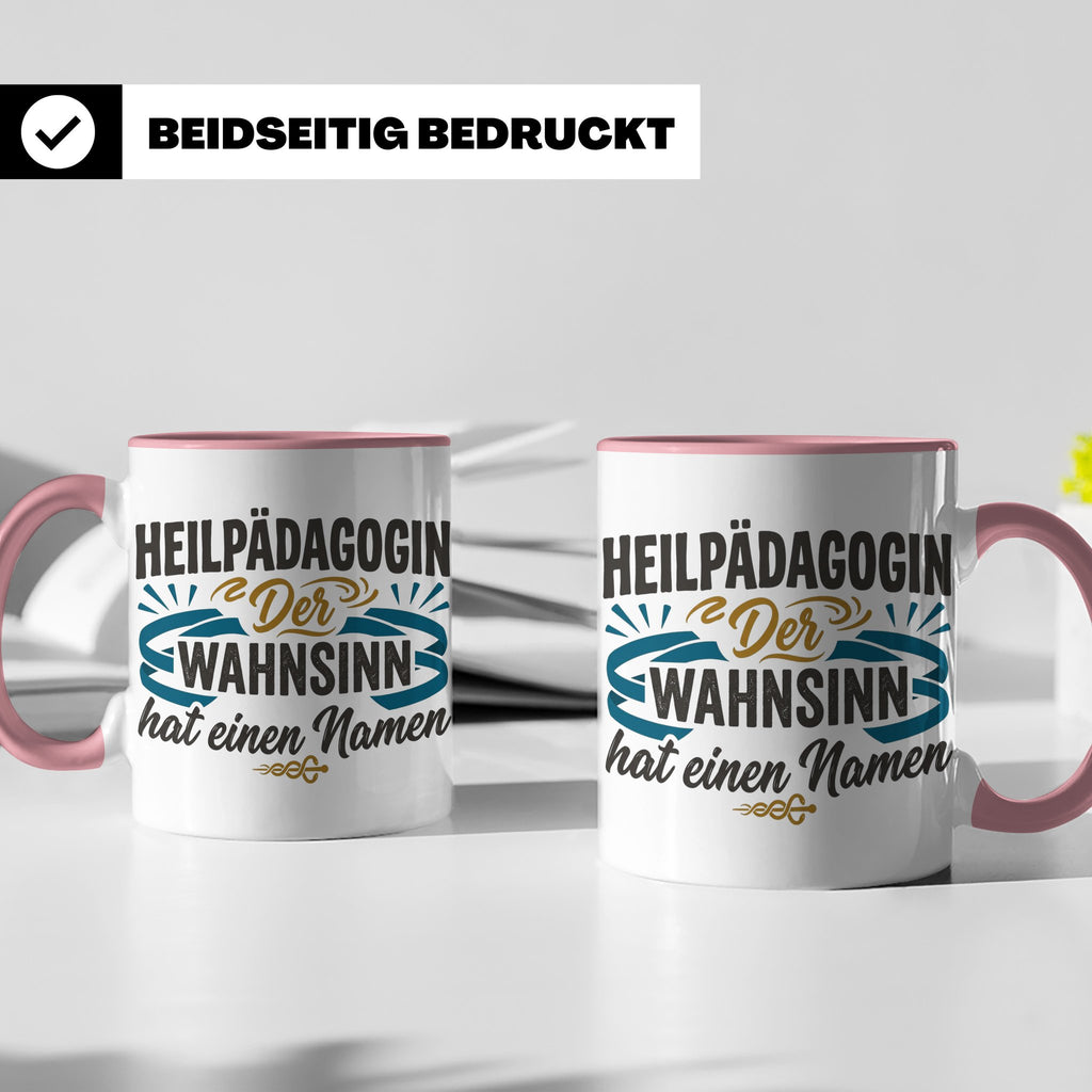 Heilpädagogin Tasse mit Spruch Der Wahnsinn hat einen Namen  – Rosa [farbe:rosa]