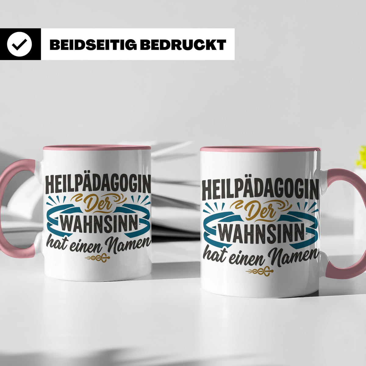Heilpädagogin Tasse mit Spruch Der Wahnsinn hat einen Namen  – Rosa [farbe:rosa]