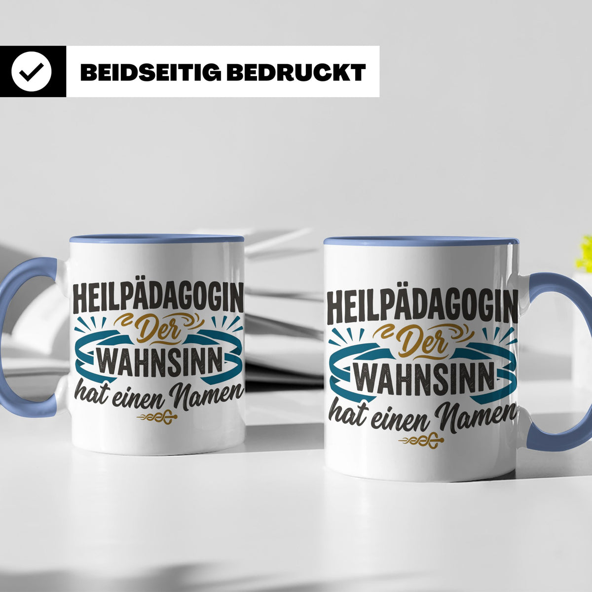 Heilpädagogin Tasse mit Spruch Der Wahnsinn hat einen Namen  – Blau [farbe:blau]