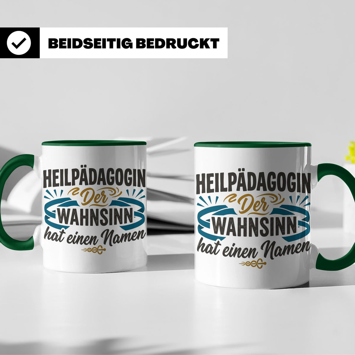 Heilpädagogin Tasse mit Spruch Der Wahnsinn hat einen Namen  – Grün [farbe:grün]