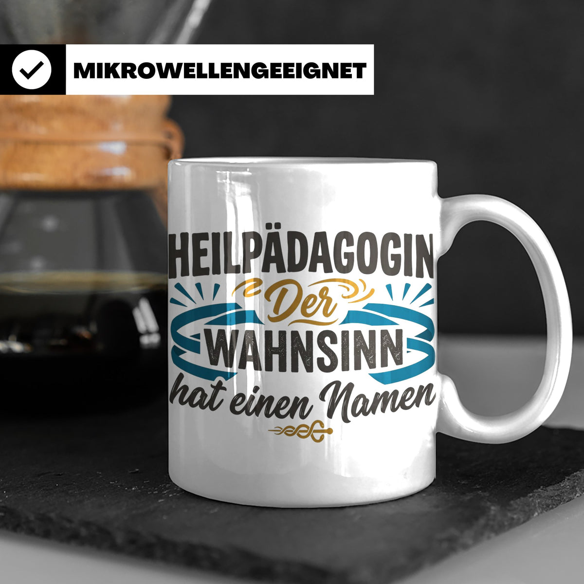 Heilpädagogin Tasse mit Spruch Der Wahnsinn hat einen Namen  – Weiß [farbe:weiß]