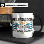 Heilpädagogin Tasse mit Spruch Der Wahnsinn hat einen Namen  – Schwarz [farbe:schwarz]