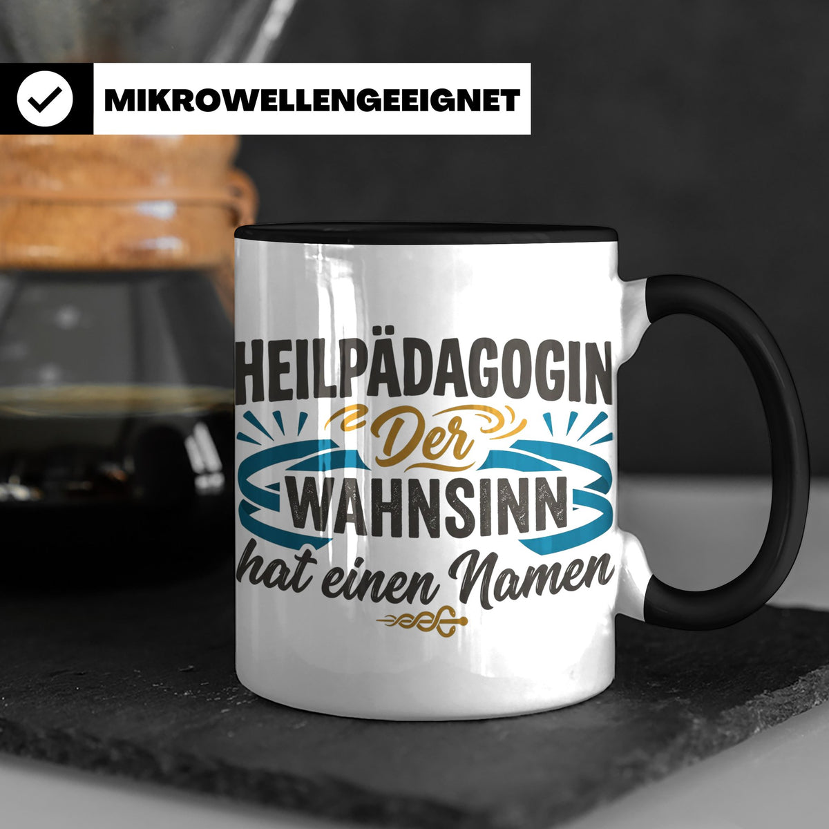 Heilpädagogin Tasse mit Spruch Der Wahnsinn hat einen Namen  – Schwarz [farbe:schwarz]