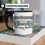 Heilpädagogin Tasse mit Spruch Der Wahnsinn hat einen Namen  – Schwarz [farbe:schwarz]