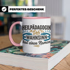 Heilpädagogin Tasse mit Spruch Der Wahnsinn hat einen Namen  – Rosa [farbe:rosa]