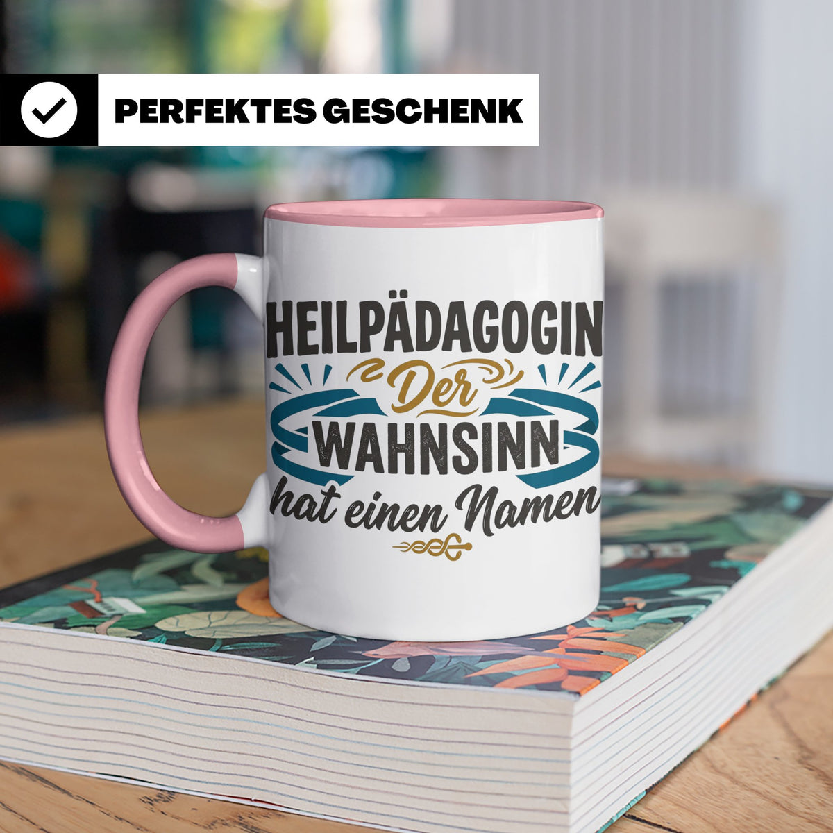 Heilpädagogin Tasse mit Spruch Der Wahnsinn hat einen Namen  – Rosa [farbe:rosa]