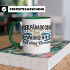 Heilpädagogin Tasse mit Spruch Der Wahnsinn hat einen Namen  – Grün [farbe:grün]