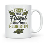 Floristin Tasse mit Spruch Engel ohne Flügel, Geschenk für G – Weiß [farbe:weiß]