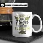 Floristin Tasse mit Spruch Engel ohne Flügel, Geschenk für G – Weiß [farbe:weiß]