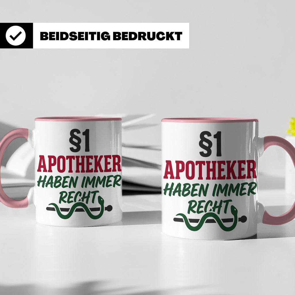 Apotheker Tasse §1 Apotheker haben immer Recht lustig Gesche – Rosa [farbe:rosa]
