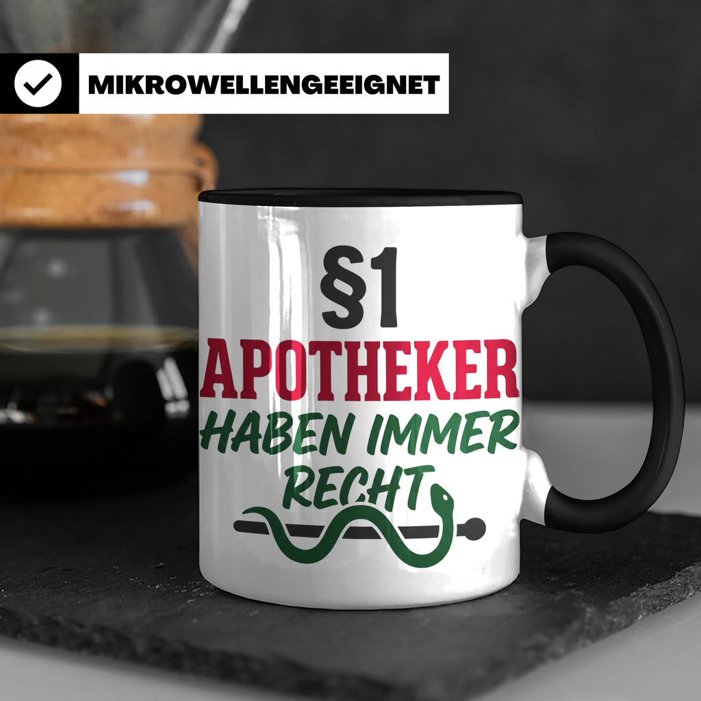 Apotheker Tasse §1 Apotheker haben immer Recht lustig Gesche – Schwarz [farbe:schwarz]