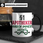 Apotheker Tasse §1 Apotheker haben immer Recht lustig Gesche – Schwarz [farbe:schwarz]