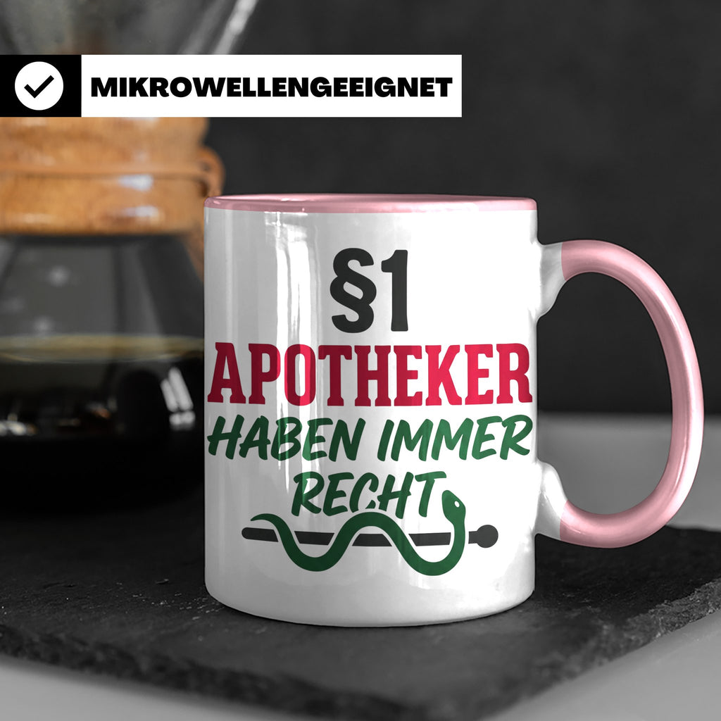 Apotheker Tasse §1 Apotheker haben immer Recht lustig Gesche – Rosa [farbe:rosa]