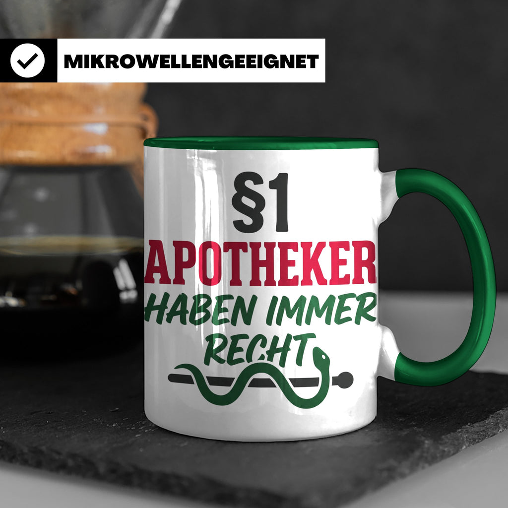 Apotheker Tasse §1 Apotheker haben immer Recht lustig Gesche – Grün [farbe:grün]