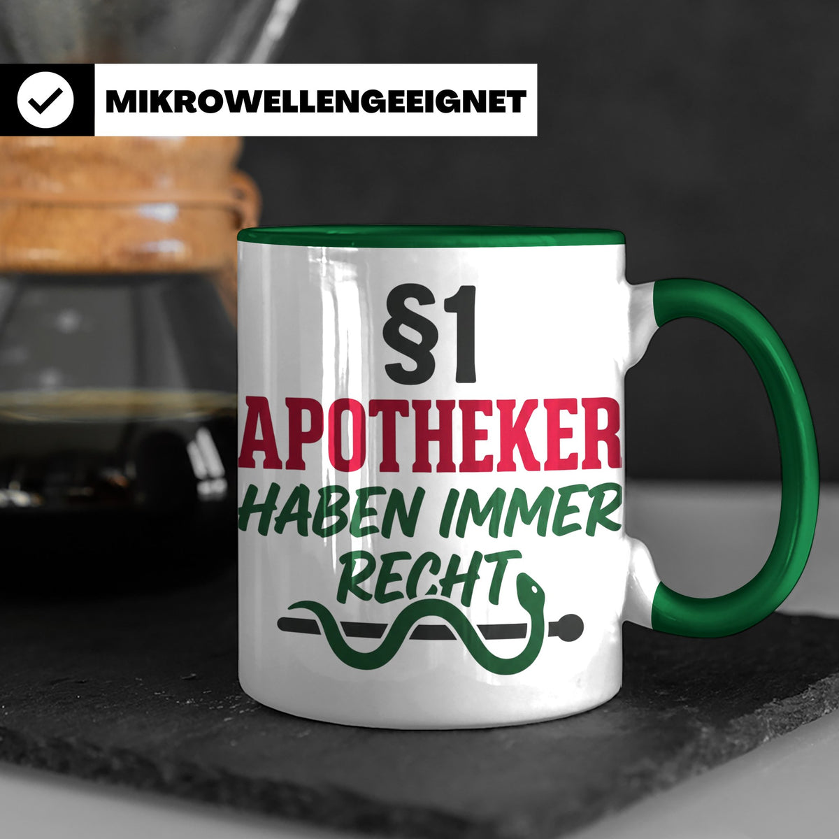 Apotheker Tasse §1 Apotheker haben immer Recht lustig Gesche – Grün [farbe:grün]
