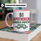 Apotheker Tasse §1 Apotheker haben immer Recht lustig Gesche – Rosa [farbe:rosa]