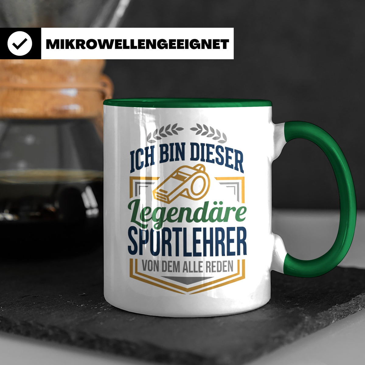 Sportlehrer Tasse Legendärer Spruch | Geschenk für Turnlehre – Grün [farbe:grün]