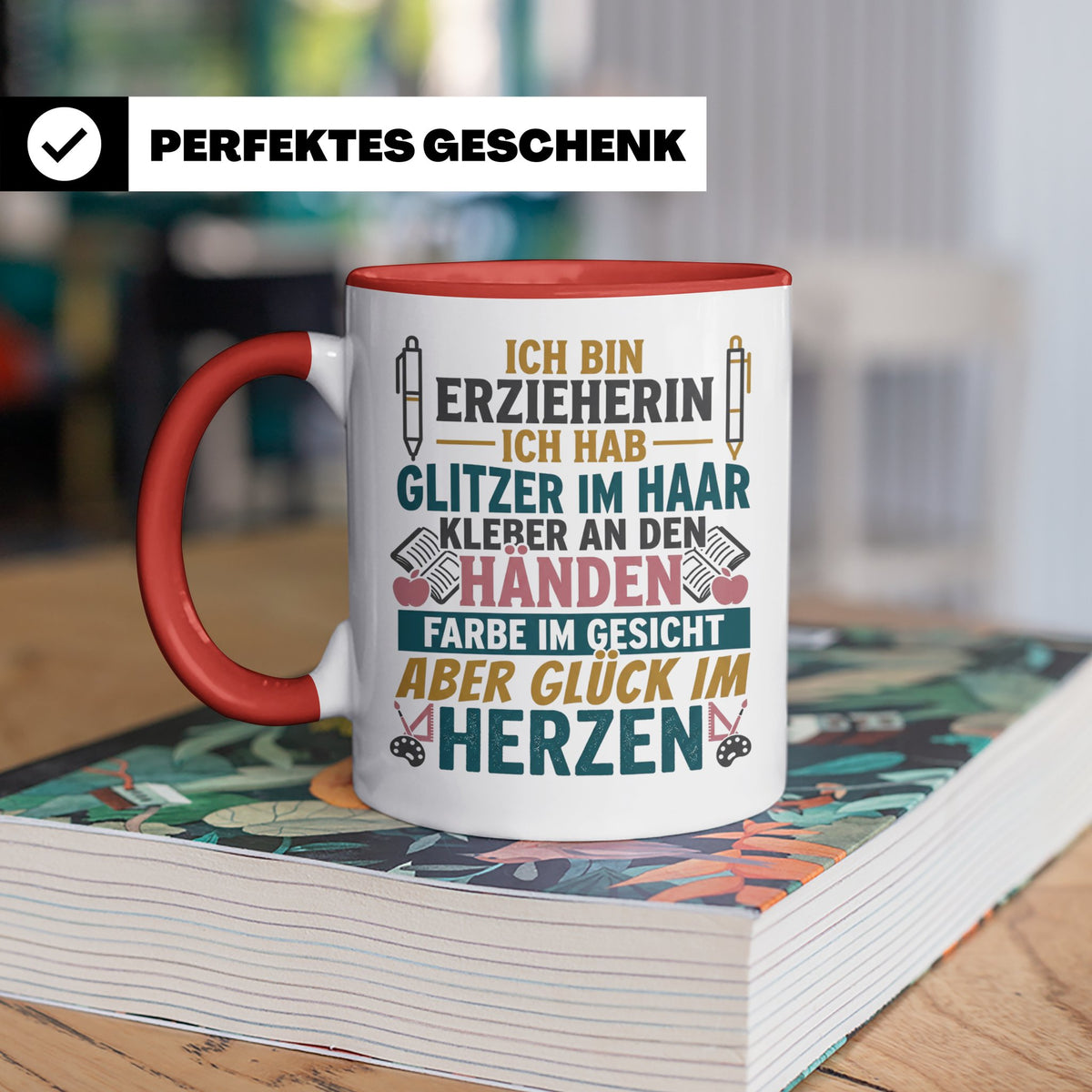 Erzieherin Tasse mit Spruch Glück im Herzen. Geschenk für Ki – Rot [farbe:rot]