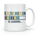 Erzieherin is Loading Tasse, Geschenk für angehende Erzieher – Weiß [farbe:weiß]