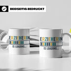 Erzieherin is Loading Tasse, Geschenk für angehende Erzieher – Weiß [farbe:weiß]