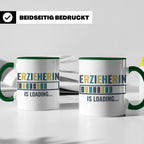 Erzieherin is Loading Tasse, Geschenk für angehende Erzieher – Grün [farbe:grün]