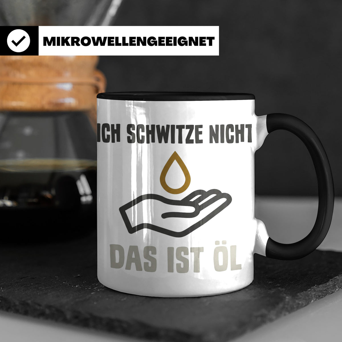 Mechaniker Tasse mit Spruch Ich schwitze nicht das ist Öl |  – Schwarz [farbe:schwarz]
