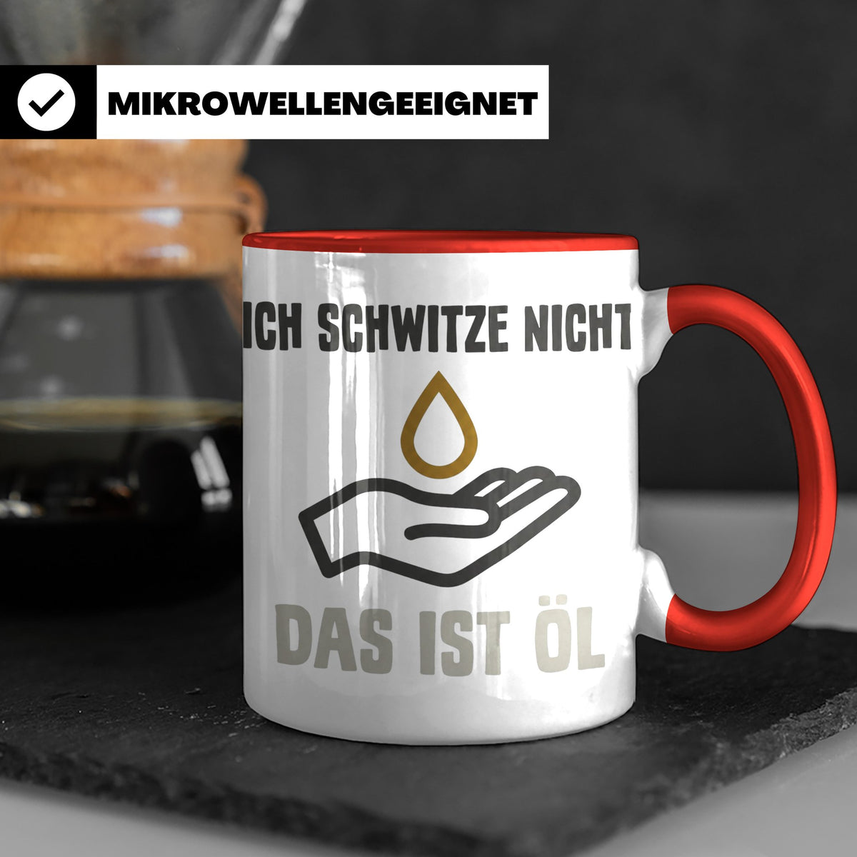 Mechaniker Tasse mit Spruch Ich schwitze nicht das ist Öl |  – Rot [farbe:rot]