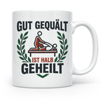Physiotherapeut Tasse 'Gut gequält ist halb geheilt' | Lusti – Weiß [farbe:weiß]