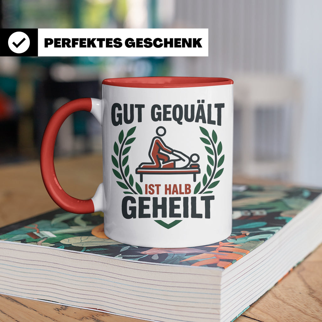 Physiotherapeut Tasse 'Gut gequält ist halb geheilt' | Lusti – Rot [farbe:rot]