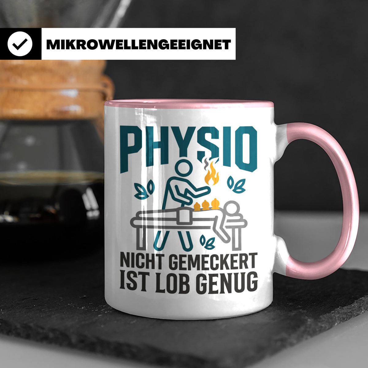 Physio Tasse mit Spruch 'Nicht gemeckert ist Lob genug' | Lu – Rosa [farbe:rosa]