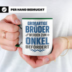 Beförderung zum Onkel Tasse Geschenk für Bruder | Du wirst O – Grün [farbe:grün]