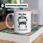 Busfahrer Tasse mit Spruch Der Bus ruft an | Lustiges Gesche – Rosa [farbe:rosa]