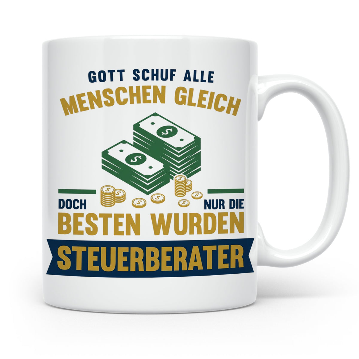 Steuerberater Tasse mit Spruch Gott schuf die Besten, Kaffee – Weiß [farbe:weiß]
