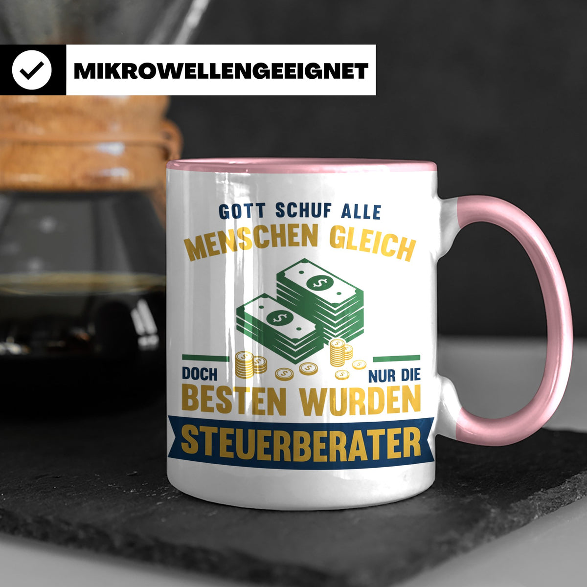 Steuerberater Tasse mit Spruch Gott schuf die Besten, Kaffee – Rosa [farbe:rosa]