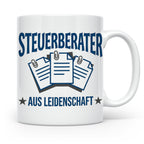 Steuerberater Tasse mit Spruch Aus Leidenschaft | Geschenk f – Weiß [farbe:weiß]