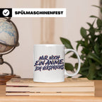 Anime Tasse Nur noch ein Anime Spruch, Geschenk für Otaku &  – Weiß [farbe:weiß]