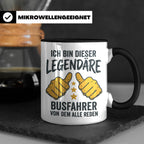 Busfahrer Tasse Spruch Legendärer Busfahrer von dem alle red – Schwarz [farbe:schwarz]