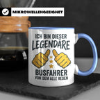 Busfahrer Tasse Spruch Legendärer Busfahrer von dem alle red – Blau [farbe:blau]