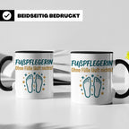 Fußpflegerin Tasse mit Spruch Ohne Füße läuft nichts Geschen – Schwarz [farbe:schwarz]