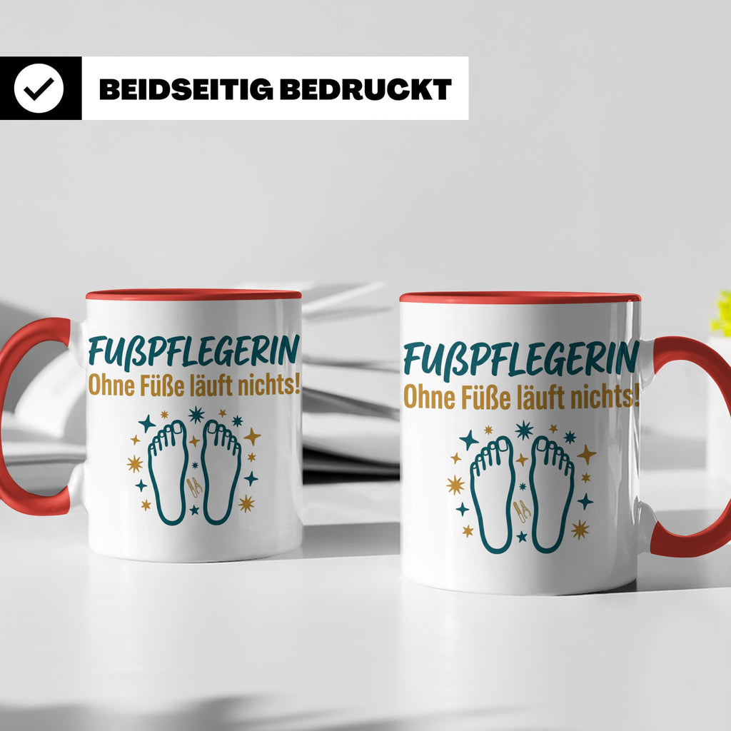 Fußpflegerin Tasse mit Spruch Ohne Füße läuft nichts Geschen – Rot [farbe:rot]