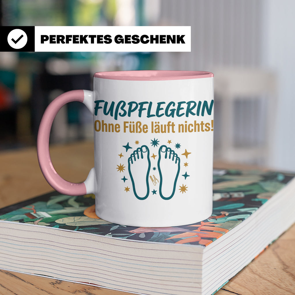 Fußpflegerin Tasse mit Spruch Ohne Füße läuft nichts Geschen – Rosa [farbe:rosa]