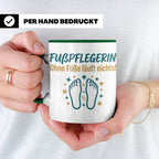 Fußpflegerin Tasse mit Spruch Ohne Füße läuft nichts Geschen – Grün [farbe:grün]