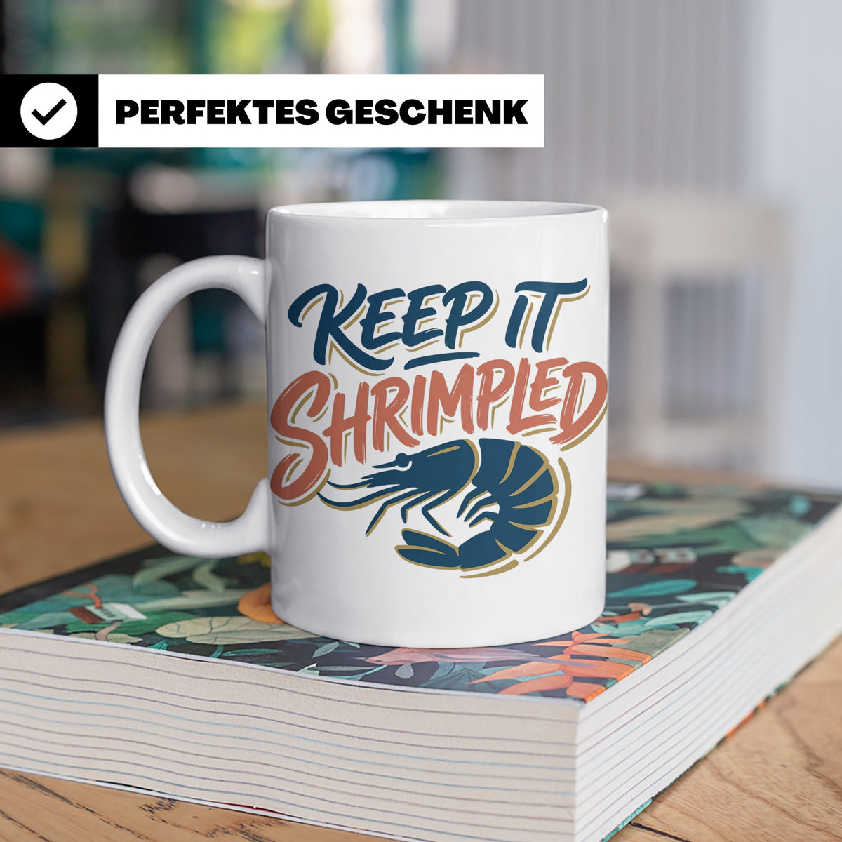 Shrimp Tasse Keep it Shrimpled lustiger Spruch, Garnele Kaff – Weiß [farbe:weiß]