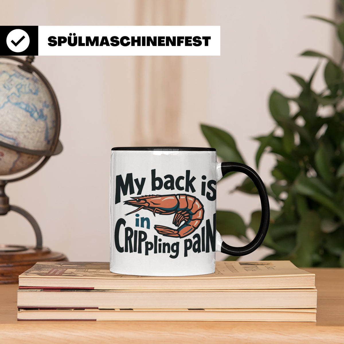 Rückenschmerzen Tasse Garnele Spruch, My back is in cripplin – Schwarz [farbe:schwarz]