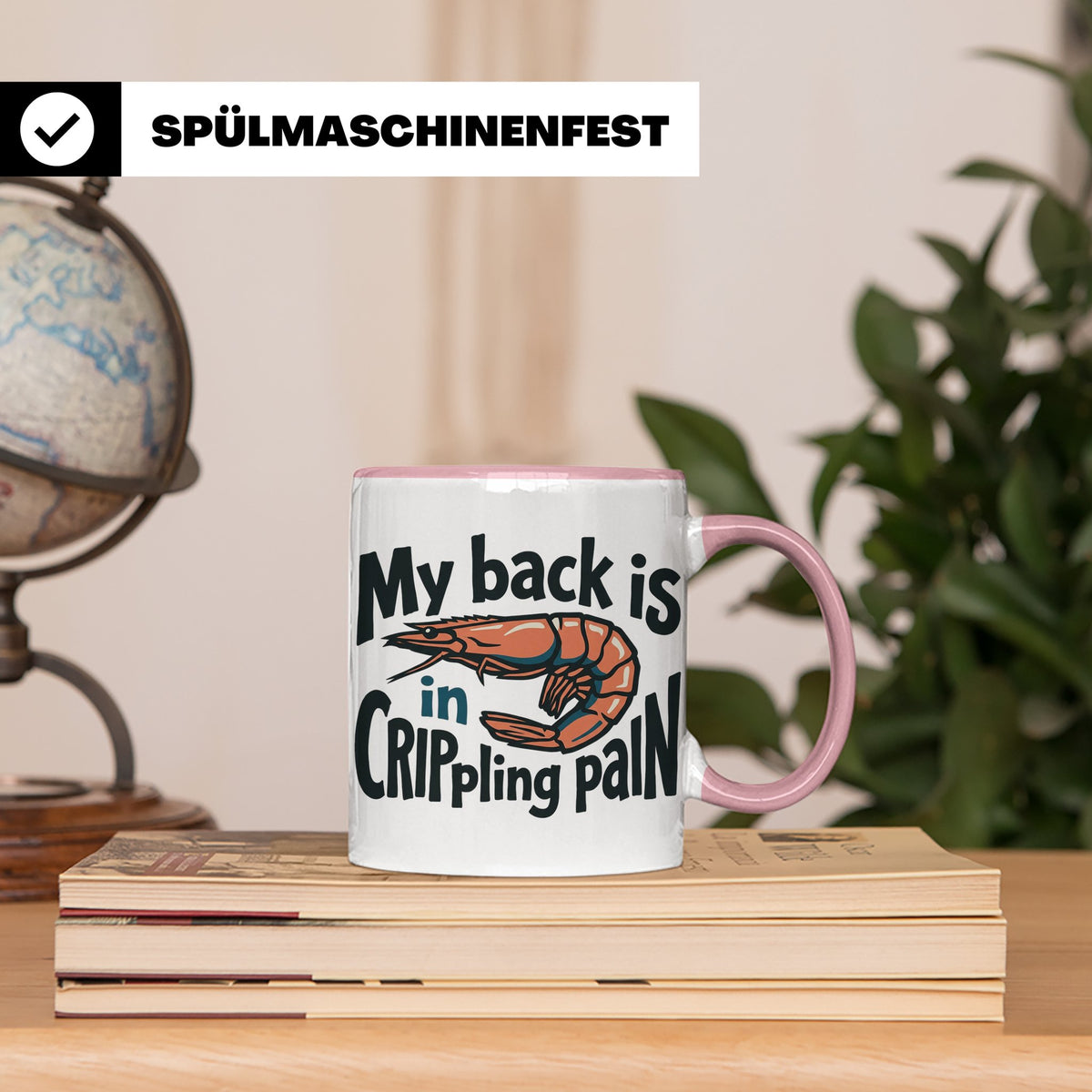 Rückenschmerzen Tasse Garnele Spruch, My back is in cripplin – Rosa [farbe:rosa]