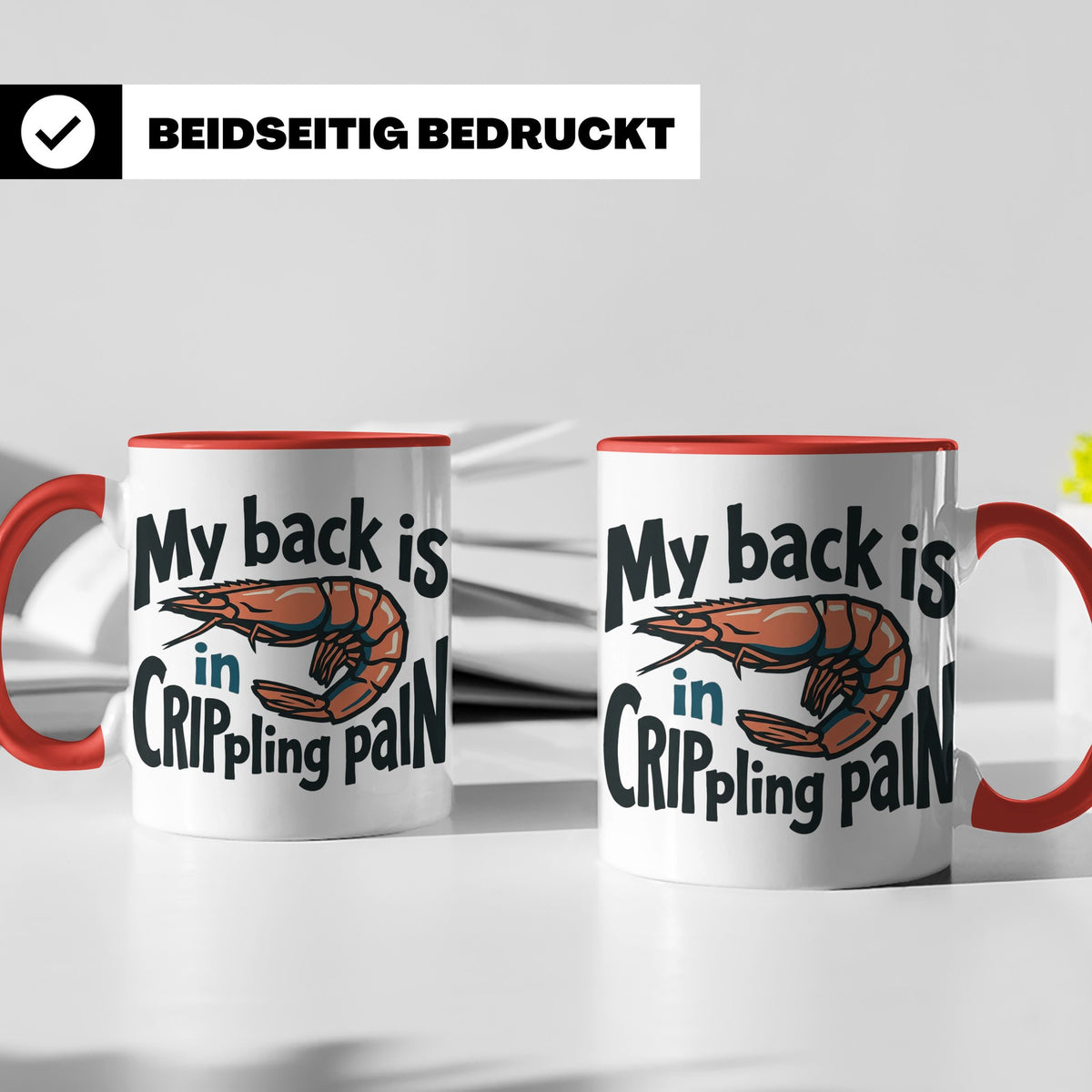 Rückenschmerzen Tasse Garnele Spruch, My back is in cripplin – Rot [farbe:rot]